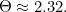 $\Theta \approx 2.32.$