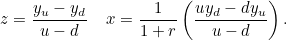 \[ z = \frac{y_ u - y_ d}{u-d} \; \; \; \;  x=\frac{1}{1+r}\left(\frac{uy_ d - dy_ u}{u-d}\right). \]