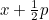 $x + \frac{1}{2}p$