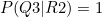 $P(Q3|R2)=1$