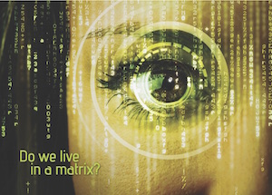 Do we live in a matrix?