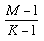 (M-1)/(K-1)