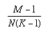 (M-1)/(N*(K-1))