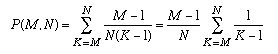 P(M,N) = Sum(K=M..N,(M-1)/(N*(K-1))) = ((M-1)/N)*Sum(K=M..N,1/(K-1)
